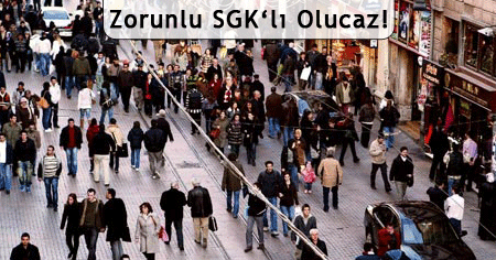 Zorunlu SGK ‘lılık Geliyor!